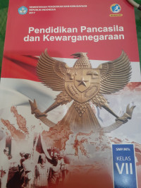 Image of Pendidikan Pancasila dan Kewarganegaraan kelas VII eds 2017